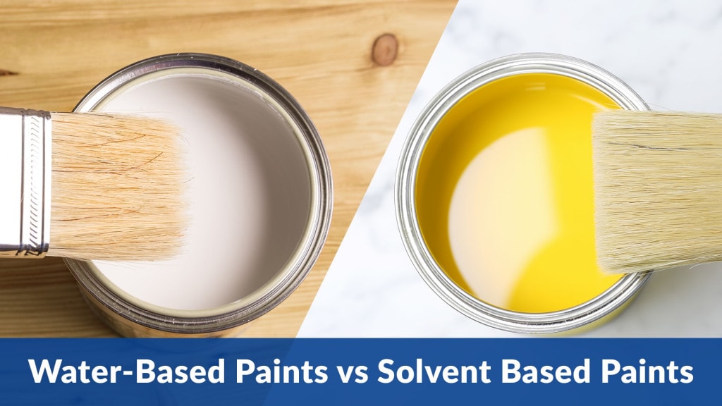 Which Is Better – Solvent Vs. Water-Based Paints?